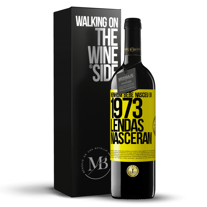 39,95 € Envio grátis | Vinho tinto Edição RED MBE Reserva Nenhum bebê nasceu em 1973. Lendas nasceram Etiqueta Amarela. Etiqueta personalizável Reserva 12 Meses Colheita 2015 Tempranillo