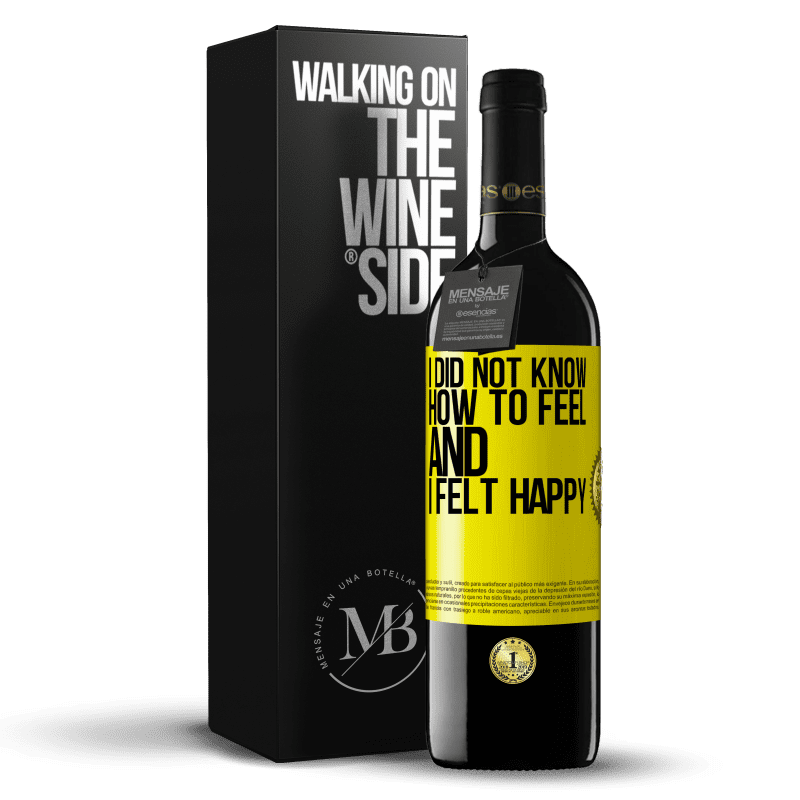 39,95 € Free Shipping | Red Wine RED Edition MBE Reserve I did not know how to feel and I felt happy Yellow Label. Customizable label Reserve 12 Months Harvest 2014 Tempranillo
