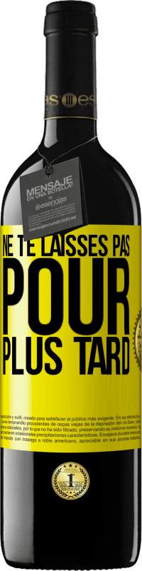 39,95 € | Vin rouge Édition RED MBE Réserve Ne te laisses pas pour plus tard Étiquette Jaune. Étiquette personnalisable Réserve 12 Mois Récolte 2016 Tempranillo