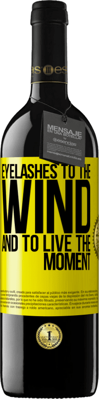 39,95 € | Red Wine RED Edition MBE Reserve Eyelashes to the wind and to live in the moment Yellow Label. Customizable label Reserve 12 Months Harvest 2014 Tempranillo