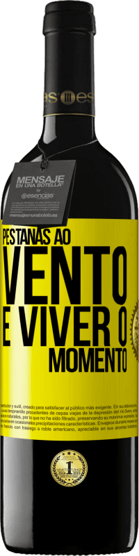 39,95 € Envio grátis | Vinho tinto Edição RED MBE Reserva Pestanas ao vento e viver o momento Etiqueta Amarela. Etiqueta personalizável Reserva 12 Meses Colheita 2016 Tempranillo