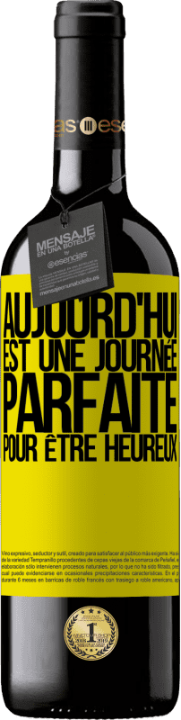 39,95 € | Vin rouge Édition RED MBE Réserve Aujourd'hui est une journée parfaite pour être heureux Étiquette Jaune. Étiquette personnalisable Réserve 12 Mois Récolte 2015 Tempranillo