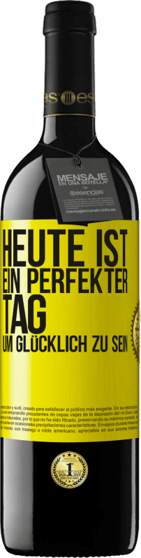 Kostenloser Versand | Rotwein RED Ausgabe MBE Reserve Heute ist ein perfekter Tag, um glücklich zu sein Gelbes Etikett. Anpassbares Etikett Reserve 12 Monate Ernte 2014 Tempranillo