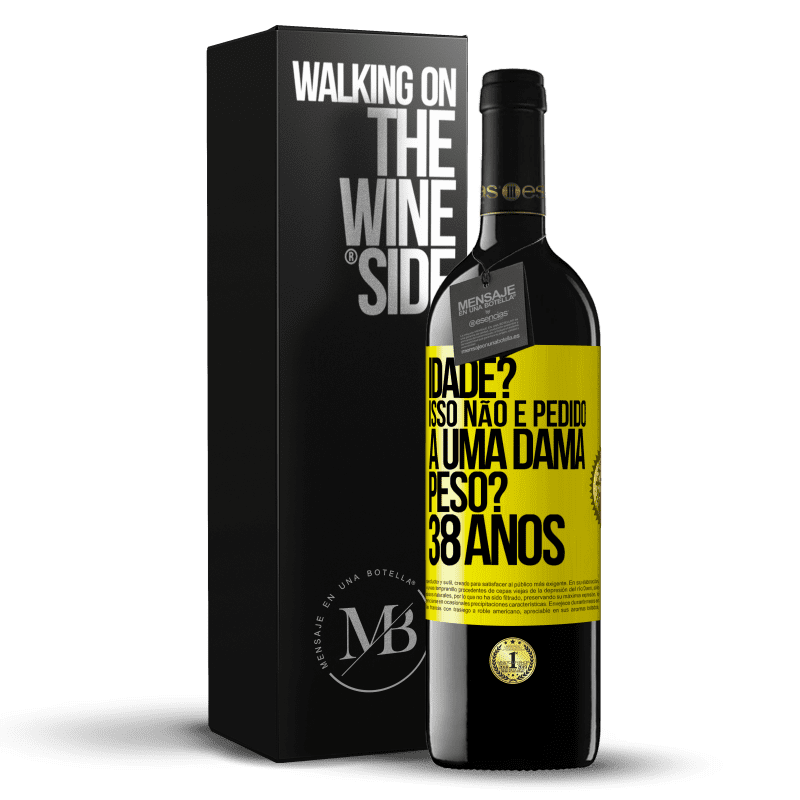 39,95 € Envio grátis | Vinho tinto Edição RED MBE Reserva Idade? Isso não é pedido a uma dama. Peso? 38 anos Etiqueta Amarela. Etiqueta personalizável Reserva 12 Meses Colheita 2016 Tempranillo