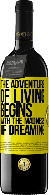 39,95 € Free Shipping | Red Wine RED Edition MBE Reserve The adventure of living begins with the madness of dreaming Yellow Label. Customizable label Reserve 12 Months Harvest 2014 Tempranillo