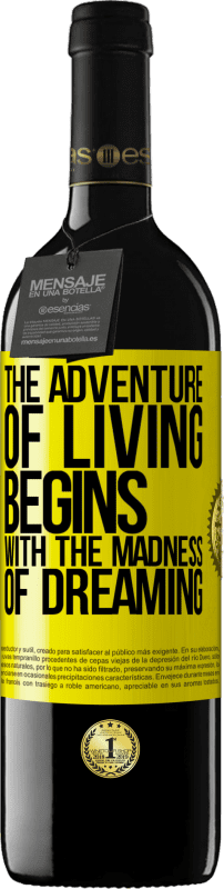 «The adventure of living begins with the madness of dreaming» RED Edition MBE Reserve