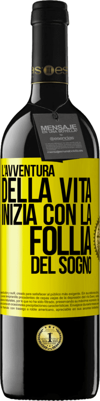 Spedizione Gratuita | Vino rosso Edizione RED MBE Riserva L'avventura della vita inizia con la follia del sogno Etichetta Gialla. Etichetta personalizzabile Riserva 12 Mesi Raccogliere 2014 Tempranillo