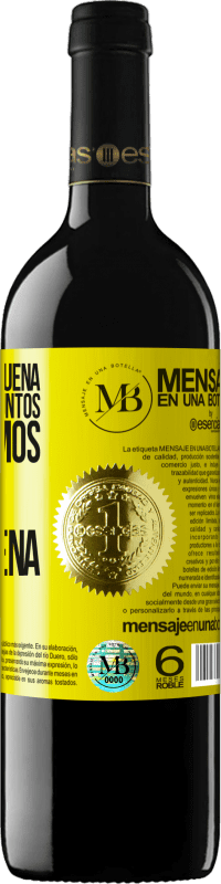 «Alegría de la buena, para celebrar juntos que armamos la marimorena» Edición RED MBE Reserva