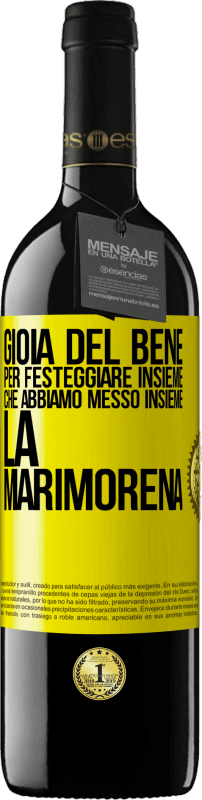 39,95 € Spedizione Gratuita | Vino rosso Edizione RED MBE Riserva Gioia del bene, per festeggiare insieme che abbiamo messo insieme la marimorena Etichetta Gialla. Etichetta personalizzabile Riserva 12 Mesi Raccogliere 2015 Tempranillo