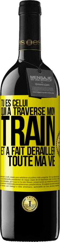 39,95 € | Vin rouge Édition RED MBE Réserve Tu es celui qui a traversé mon train et a fait dérailler toute ma vie Étiquette Jaune. Étiquette personnalisable Réserve 12 Mois Récolte 2015 Tempranillo