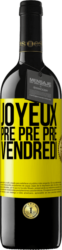 39,95 € | Vin rouge Édition RED MBE Réserve Joyeux pré pré pré vendredi Étiquette Jaune. Étiquette personnalisable Réserve 12 Mois Récolte 2015 Tempranillo