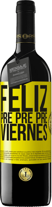 «Feliz pre pre pre viernes» Edición RED MBE Reserva