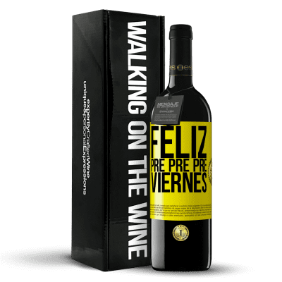 «Feliz pre pre pre viernes» Edición RED MBE Reserva