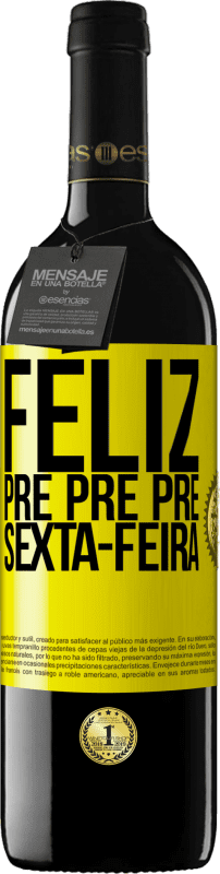 «Feliz pré pré pré sexta-feira» Edição RED MBE Reserva