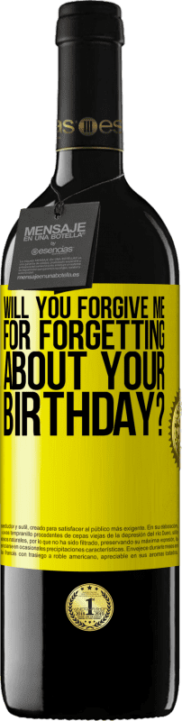 39,95 € | Red Wine RED Edition MBE Reserve Will you forgive me for forgetting about your birthday? Yellow Label. Customizable label Reserve 12 Months Harvest 2014 Tempranillo