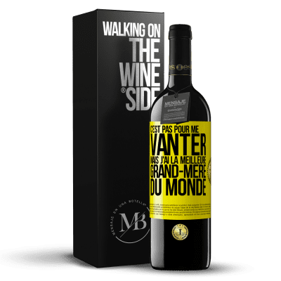 «C'est pas pour me vanter mais j'ai la meilleure grand-mère du monde» Édition RED MBE Réserve