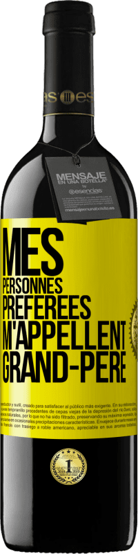 39,95 € Envoi gratuit | Vin rouge Édition RED MBE Réserve Mes personnes préférées m'appellent grand-père Étiquette Jaune. Étiquette personnalisable Réserve 12 Mois Récolte 2016 Tempranillo