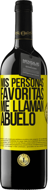 39,95 € | Vino Tinto Edición RED MBE Reserva Mis personas favoritas, me llaman abuelo Etiqueta Amarilla. Etiqueta personalizable Reserva 12 Meses Cosecha 2015 Tempranillo