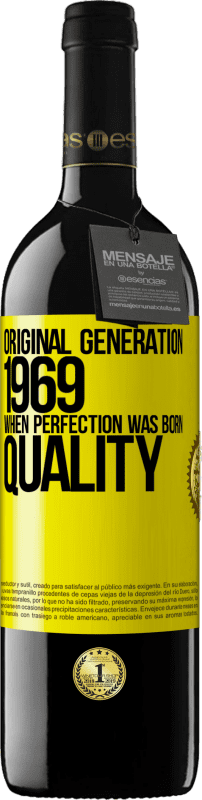 39,95 € | 红酒 RED版 MBE 预订 原始的一代。 1969年。完美诞生。质素 黄色标签. 可自定义的标签 预订 12 个月 收成 2014 Tempranillo