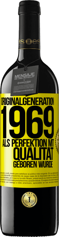 39,95 € Kostenloser Versand | Rotwein RED Ausgabe MBE Reserve Originalgeneration 1969 Als Perfektion mit Qualität geboren wurde Gelbes Etikett. Anpassbares Etikett Reserve 12 Monate Ernte 2015 Tempranillo