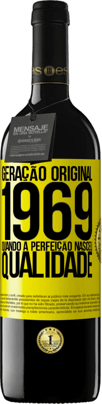 39,95 € Envio grátis | Vinho tinto Edição RED MBE Reserva Geração original. 1969. Quando a perfeição nasceu. Qualidade Etiqueta Amarela. Etiqueta personalizável Reserva 12 Meses Colheita 2016 Tempranillo