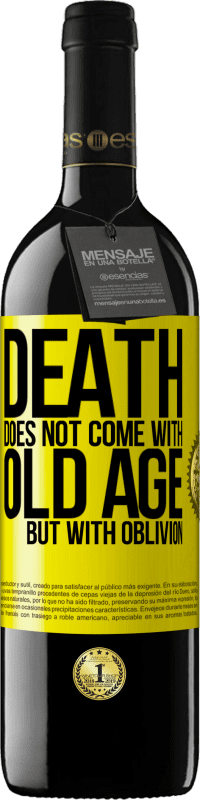 39,95 € | Red Wine RED Edition MBE Reserve Death does not come with old age, but with oblivion Yellow Label. Customizable label Reserve 12 Months Harvest 2014 Tempranillo