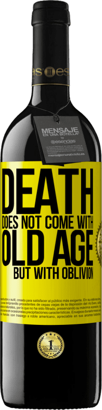 39,95 € Free Shipping | Red Wine RED Edition MBE Reserve Death does not come with old age, but with oblivion Yellow Label. Customizable label Reserve 12 Months Harvest 2015 Tempranillo