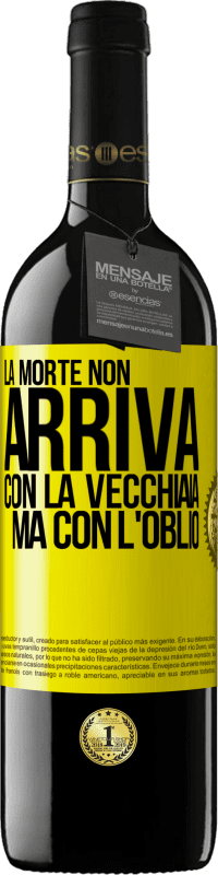 39,95 € | Vino rosso Edizione RED MBE Riserva La morte non arriva con la vecchiaia, ma con l'oblio Etichetta Gialla. Etichetta personalizzabile Riserva 12 Mesi Raccogliere 2015 Tempranillo