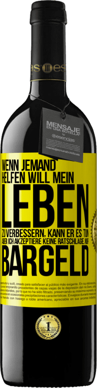 «Wenn jemand helfen will mein Leben zu verbessern, kann er es tun. Aber ich akzeptiere keine Ratschläge, nur Bargeld» RED Ausgabe MBE Reserve