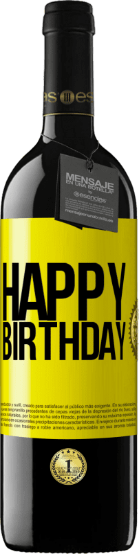39,95 € | Red Wine RED Edition MBE Reserve Happy birthday Yellow Label. Customizable label Reserve 12 Months Harvest 2014 Tempranillo