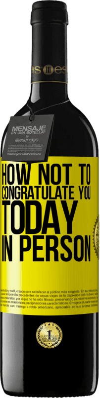 39,95 € 免费送货 | 红酒 RED版 MBE 预订 今天怎么不恭喜你 黄色标签. 可自定义的标签 预订 12 个月 收成 2016 Tempranillo