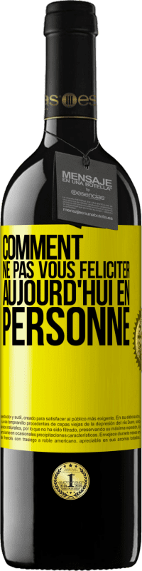39,95 € Envoi gratuit | Vin rouge Édition RED MBE Réserve Comment ne pas vous féliciter aujourd'hui, en personne Étiquette Jaune. Étiquette personnalisable Réserve 12 Mois Récolte 2016 Tempranillo