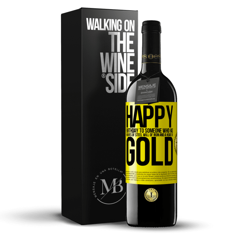 39,95 € Free Shipping | Red Wine RED Edition MBE Reserve Happy birthday to someone who has nerves of steel, will of iron and a heart of gold Yellow Label. Customizable label Reserve 12 Months Harvest 2015 Tempranillo