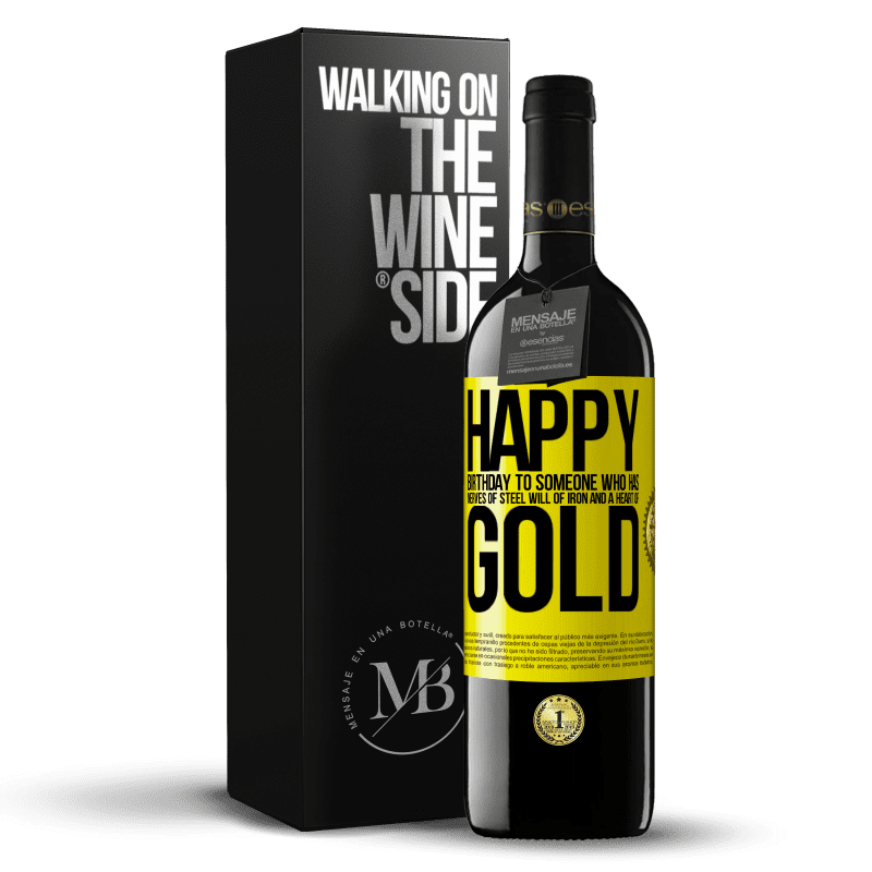 39,95 € Free Shipping | Red Wine RED Edition MBE Reserve Happy birthday to someone who has nerves of steel, will of iron and a heart of gold Yellow Label. Customizable label Reserve 12 Months Harvest 2016 Tempranillo