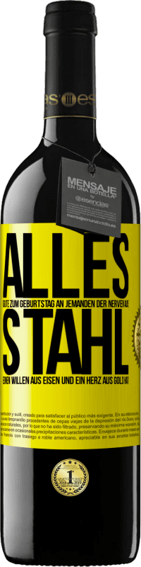 39,95 € | Rotwein RED Ausgabe MBE Reserve Alles Gute zum Geburtstag an jemanden der Nerven aus Stahl, einen Willen aus Eisen und ein Herz aus Gold hat Gelbes Etikett. Anpassbares Etikett Reserve 12 Monate Ernte 2015 Tempranillo