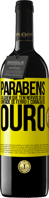 39,95 € | Vinho tinto Edição RED MBE Reserva Parabéns a alguém que tem nervos de aço, vontade de ferro e coração de ouro Etiqueta Amarela. Etiqueta personalizável Reserva 12 Meses Colheita 2016 Tempranillo