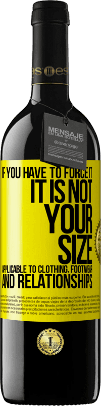 39,95 € 免费送货 | 红酒 RED版 MBE 预订 如果您必须强行使用，那不是您的大小。适用于服装，鞋类和人际关系 黄色标签. 可自定义的标签 预订 12 个月 收成 2016 Tempranillo