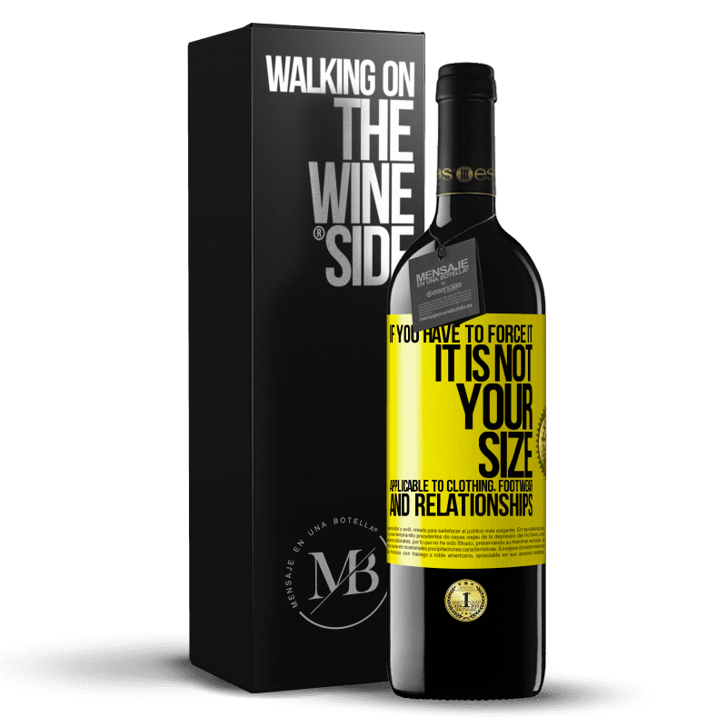 39,95 € Free Shipping | Red Wine RED Edition MBE Reserve If you have to force it, it is not your size. Applicable to clothing, footwear and relationships Yellow Label. Customizable label Reserve 12 Months Harvest 2014 Tempranillo