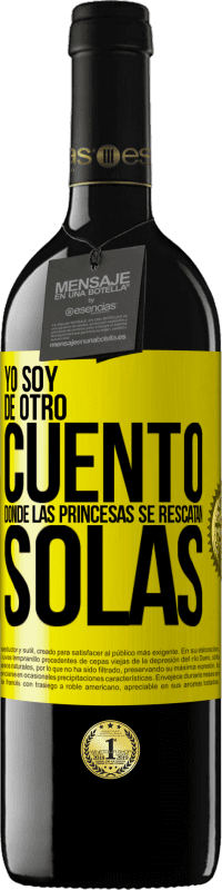 «Yo soy de otro cuento donde las princesas se rescatan solas» Edición RED MBE Reserva