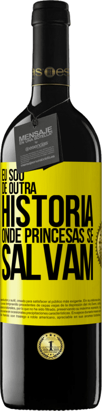 «Eu sou de outra história onde princesas se salvam» Edição RED MBE Reserva