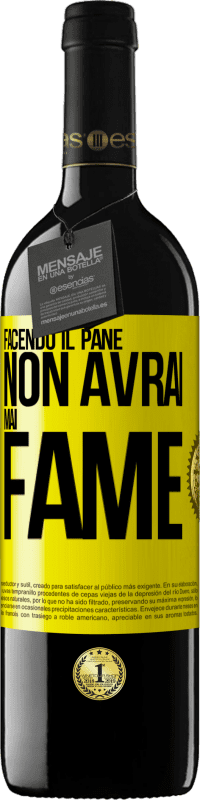 Spedizione Gratuita | Vino rosso Edizione RED MBE Riserva Facendo il pane non avrai mai fame Etichetta Gialla. Etichetta personalizzabile Riserva 12 Mesi Raccogliere 2014 Tempranillo