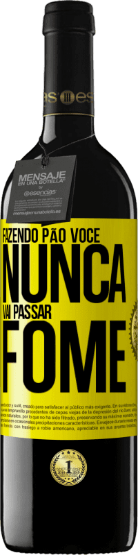 Envio grátis | Vinho tinto Edição RED MBE Reserva Fazendo pão você nunca vai passar fome Etiqueta Amarela. Etiqueta personalizável Reserva 12 Meses Colheita 2014 Tempranillo