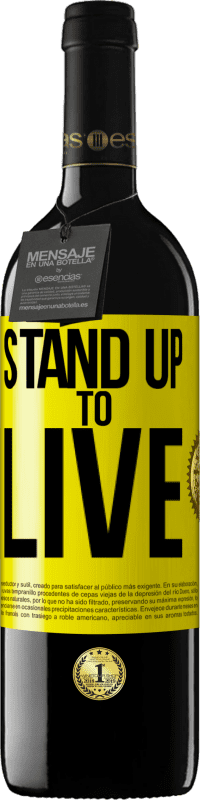 39,95 € Free Shipping | Red Wine RED Edition MBE Reserve Stand up to live Yellow Label. Customizable label Reserve 12 Months Harvest 2016 Tempranillo