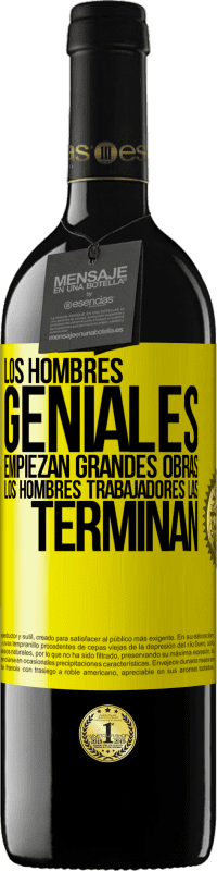 «Los hombres geniales empiezan grandes obras. Los hombres trabajadores las terminan» Edición RED MBE Reserva