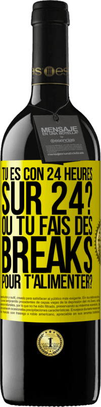 39,95 € Envoi gratuit | Vin rouge Édition RED MBE Réserve Tu es con 24 heures sur 24? Ou tu fais des breaks pour t'alimenter? Étiquette Jaune. Étiquette personnalisable Réserve 12 Mois Récolte 2016 Tempranillo