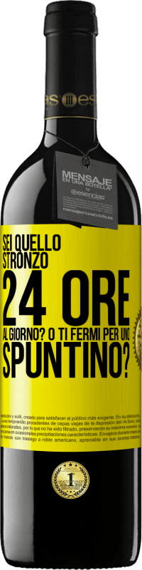 Spedizione Gratuita | Vino rosso Edizione RED MBE Riserva Sei quello stronzo 24 ore al giorno? O ti fermi per uno spuntino? Etichetta Gialla. Etichetta personalizzabile Riserva 12 Mesi Raccogliere 2014 Tempranillo