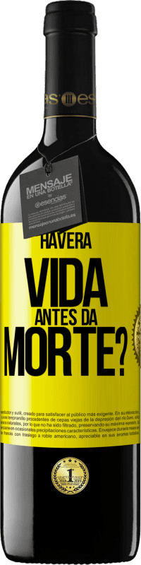 «Haverá vida antes da morte?» Edição RED MBE Reserva