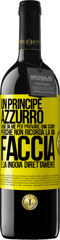 39,95 € Spedizione Gratuita | Vino rosso Edizione RED MBE Riserva Un principe azzurro viene da me per provare una scarpa perché non ricorda la mia faccia e la ingoia direttamente Etichetta Gialla. Etichetta personalizzabile Riserva 12 Mesi Raccogliere 2014 Tempranillo