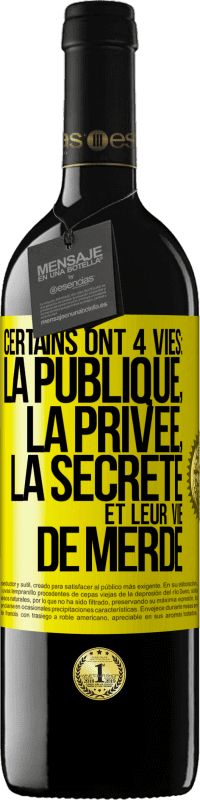 «Certains ont 4 vies: la publique, la privée, la secrète et leur vie de merde» Édition RED MBE Réserve