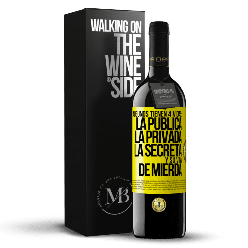 39,95 € Envío gratis | Vino Tinto Edición RED MBE Reserva Algunos tienen 4 vidas: la pública, la privada, la secreta y su vida de mierda Etiqueta Amarilla. Etiqueta personalizable Reserva 12 Meses Cosecha 2016 Tempranillo